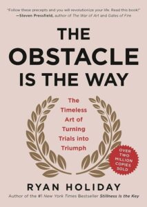 O Obstáculo é o Caminho: Resumo e Análise do Livro de Ryan Holiday