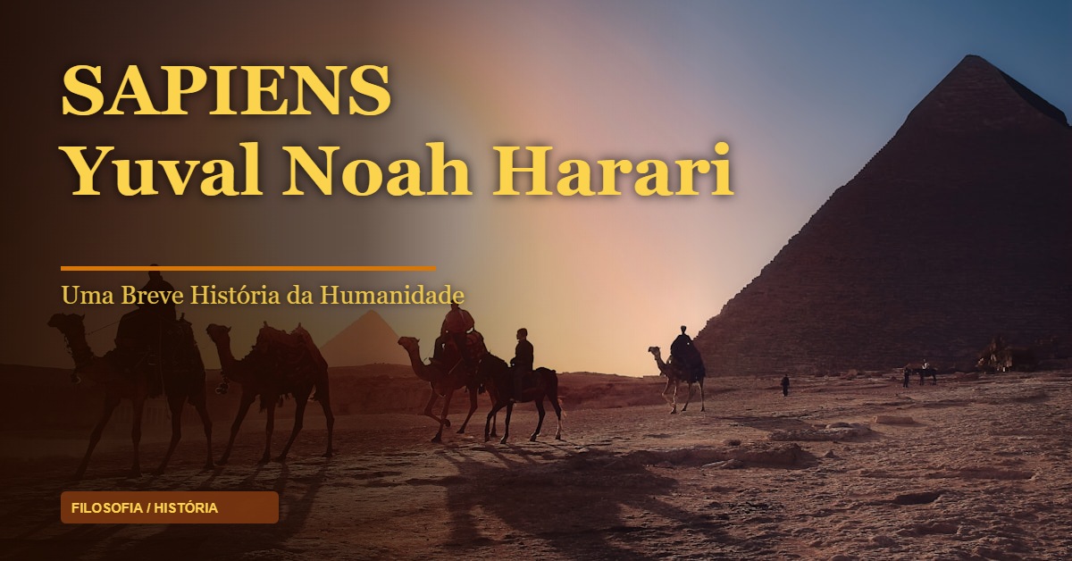 Capa editorial do livro Sapiens de Yuval Noah Harari com ruínas gregas ao fundo sob céu dramático e overlay âmbar com o título SAPIENS e subtítulo Uma Breve História da Humanidade